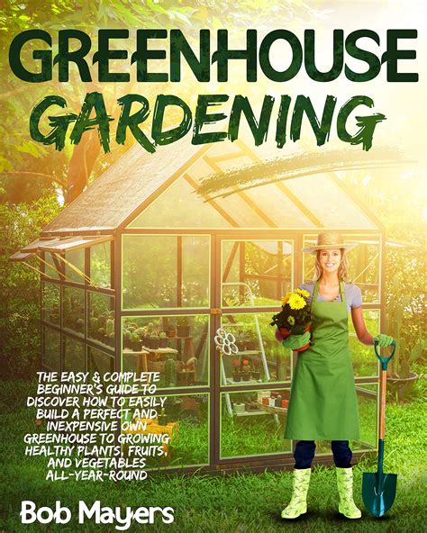 Greenhouse gardening a beginners guide on planting all year round gardening for beginners vegetable gardening gardening books. - Wonderlic basic skills test study guide.