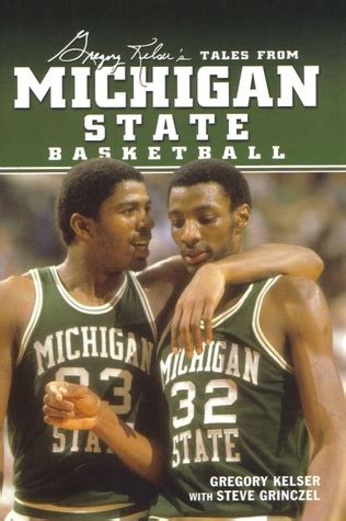Read Online Greg Kelsers Tales From Michigan State Basketball By Gregory Kelser
