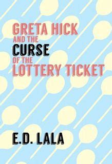 Full Download Greta Hick And The Curse Of The Lottery Ticket By Ed Lala