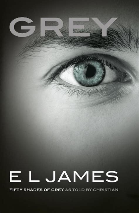 Read Grey Fifty Shades As Told By Christian 1 By El James