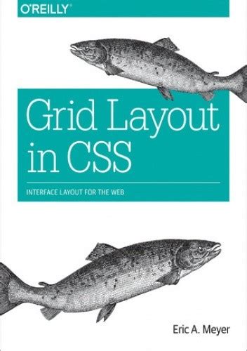 Read Grid Layout In Css Interface Layout For The Web By Eric A Meyer