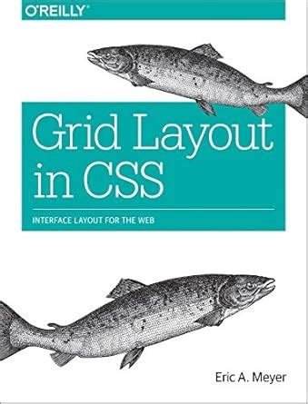 Download Grid Layout In Css Interface Layout For The Web By Eric A Meyer