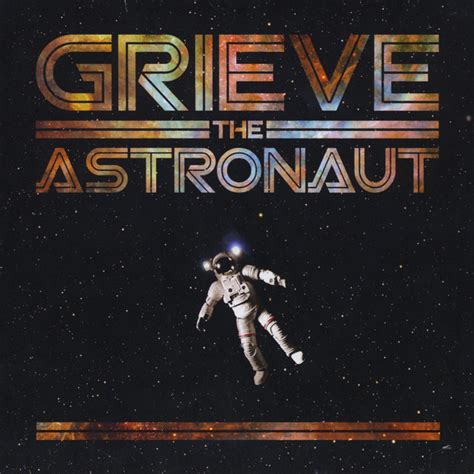 Grieve the Astronaut - Album by Grieve the Astronaut Spotify