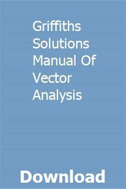 Griffiths solutions manual of vector analysis. - Panca pro plus manuale del peso.