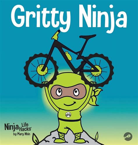 Full Download Gritty Ninja A Childrens Book About Dealing With Frustration And Developing Perseverance Ninja Life Hacks 12 By Mary Nhin