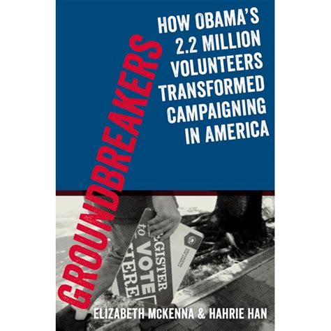 Groundbreakers how obamas 2 2 million volunteers transformed campaigning in america. - User guide for 5d embroidery extra.