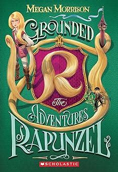 Read Online Grounded The Adventures Of Rapunzel Tyme 1 By Megan   Morrison