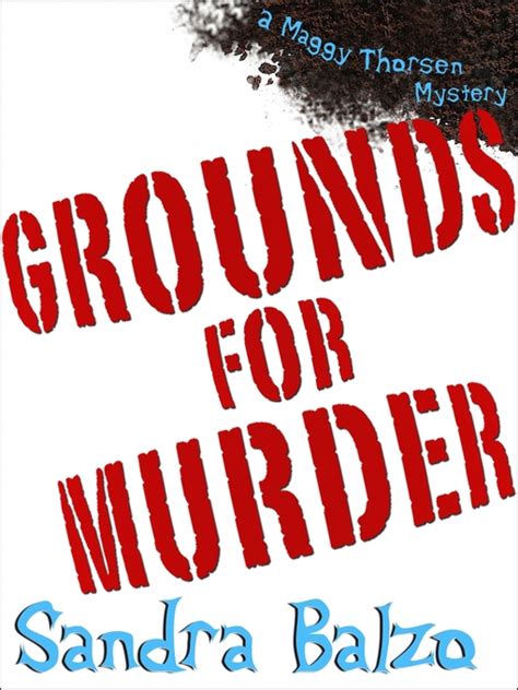 Full Download Grounds For Murder Maggy Thorsen Mystery 2 By Sandra Balzo