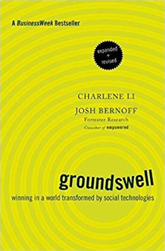 Read Online Groundswell Expanded And Revised Edition Winning In A World Transformed By Social Technologies By Charlene Li