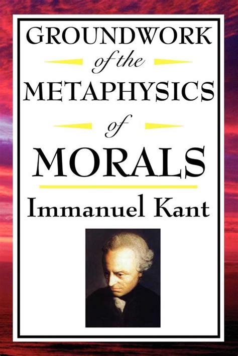 Read Online Groundwork Of The Metaphysics Of Morals By Immanuel Kant