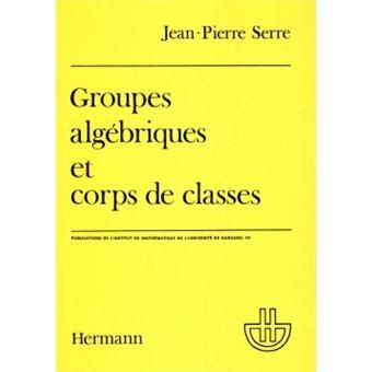 Groupes algébriques et corps de classes. - Appunti e documenti per la storia del territorio di sicignano degli alburni.