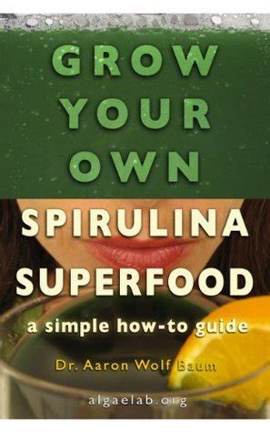Grow your own spirulina superfood a simple how to guide. - Peugeot 407 manual download rapidshare hdi.
