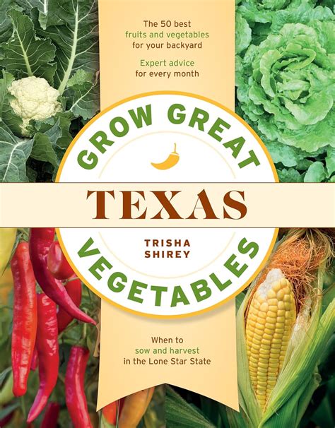 Read Online Grow Great Vegetables In Texas By Trisha Shirey