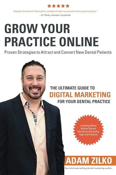 Read Grow Your Practice Online  Proven Strategies To Attract And Convert New Dental Patients The Ultimate Guide To Digital Marketing For Your Dental Practice By Adam Zilko
