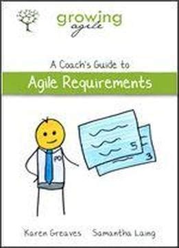 Growing agile a coach s guide to agile requirements growing agile a coach s guide series book 3. - Android programming a step by step guide for beginners create your own apps volume 1.