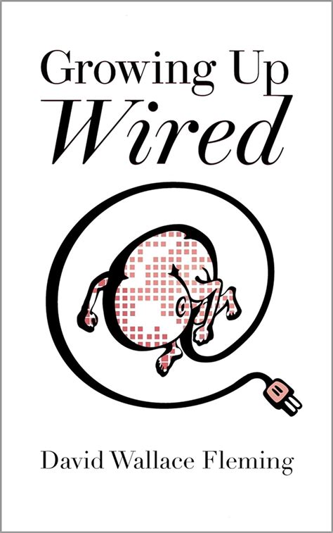 Download Growing Up Wired By David Wallace Fleming