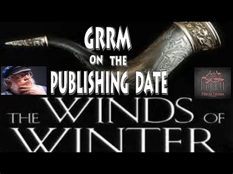 Grrm winds of winter. Jun 16, 2014 ... There are no deep insights here into the timing of the “The Winds of Winter,” but it's always nice to know that your favorite author is doing ... 