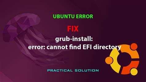 Grub install error cannot find efi directory ubuntu.  After this, I was not able to boot into th...