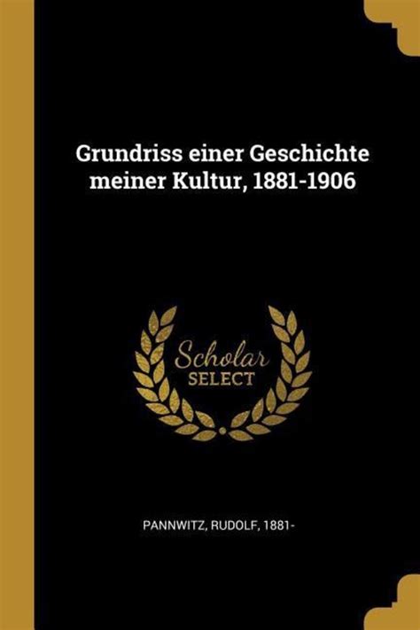 Grundriss einer geschichte meiner kultur, 1881 1906. - Time out 1000 books to change your life time out guides.
