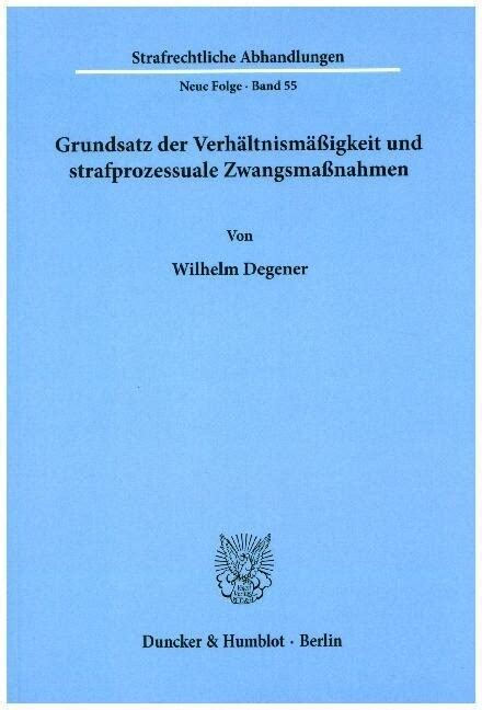Grundsatz der verhältnismässigkeit und strafprozessuale zwangsmassnahmen. - Contractors guide to business law and project management connecticut 3rd edition.