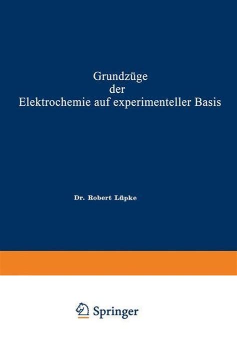 Grundzüge der elektrochemie auf experimenteller basis. - A guide to military history on the internet.