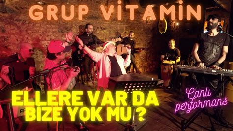 Grup Vitamin Ellere Varda Bize Yok Mu YouTube. 