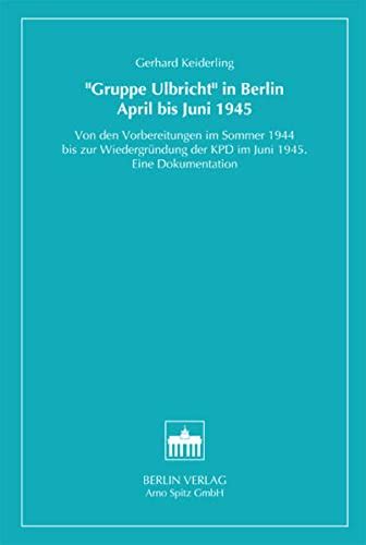 Gruppe ulbricht in berlin, april bis juni 1945. - Dokumente zur neueren geschichte einer reform der deutschen orthographie.