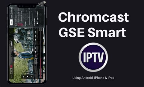 Gse smart iptv chromecast. .  ...