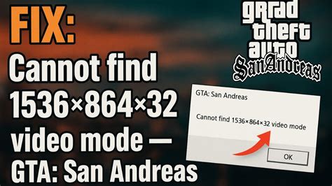 Gta Sa Cannot Find 1536X864X32 Video Mode
