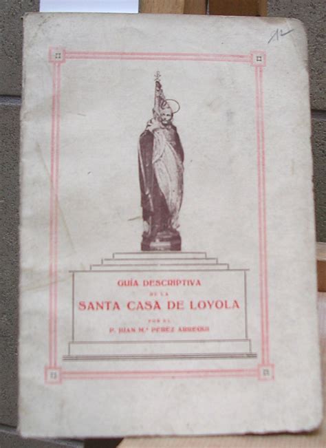 Guía descriptiva de la santa casa de loyola. - Struttura e competitività del settore calzaturiero in italia.