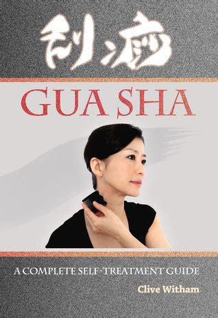 Read Gua Sha A Complete Selftreatment Guide By Clive Witham