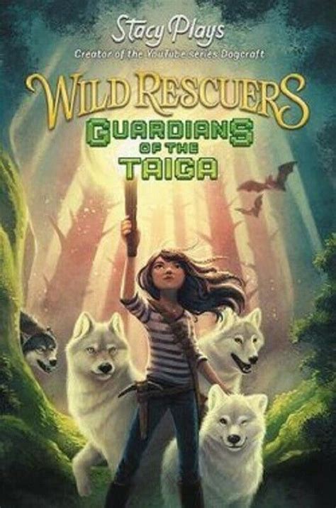 Read Guardians Of The Taiga Wild Rescuers 1 By Stacy Plays