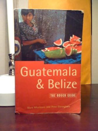 Guatemala and belize the rough guide second edition rough guide guatemala and belize. - Die landwirtschaftliche bevölkerung im system der sozialversicherung.