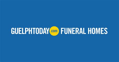 Guelph funeral homes obituaries.  Leave a message of condolence while browsi...