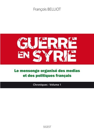 Guerre en syrie le mensonge organise des medias et des politiques francais. - Manual of standards part 139 chapter 8.