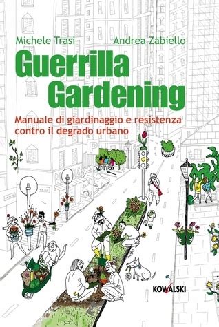 Guerrilla gardening manuale di giardinaggio e resistenza contro il degrado urbano. - Philippine marine corps martial arts system manual.