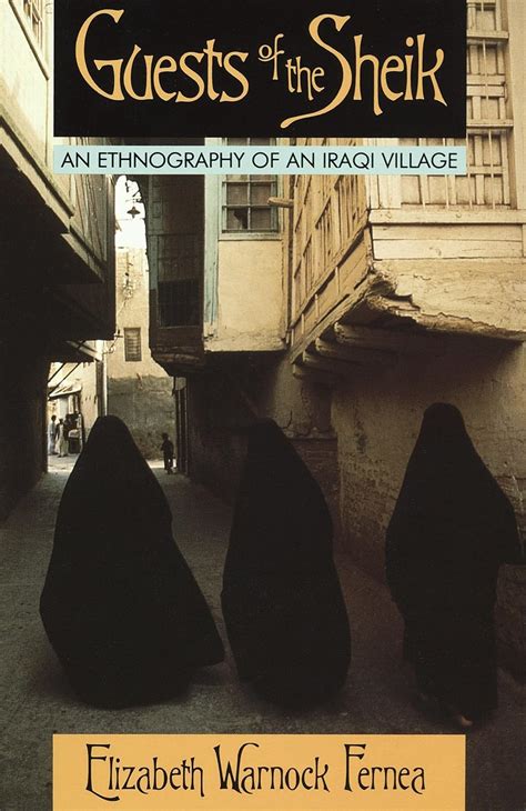 Read Guests Of The Sheik An Ethnography Of An Iraqi Village By Elizabeth Warnock Fernea