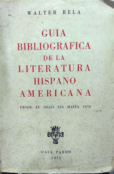 Guía bibliografica de la literatura hispanoamericana desde el siglo xix hasta 1970. - Manuales de solución de discreta matemática rosen 7ª edición.