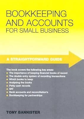 Guide To Bookkeeping And Accounts For Small Business Straightforward Guides