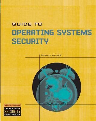 Guide To Operating Systems Security Michael Palmer Pdf