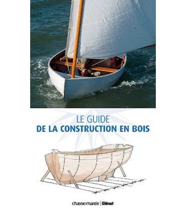 Guide de la construction des bateaux de bois. - Vermutungen über die liebe in einen fremden haus.