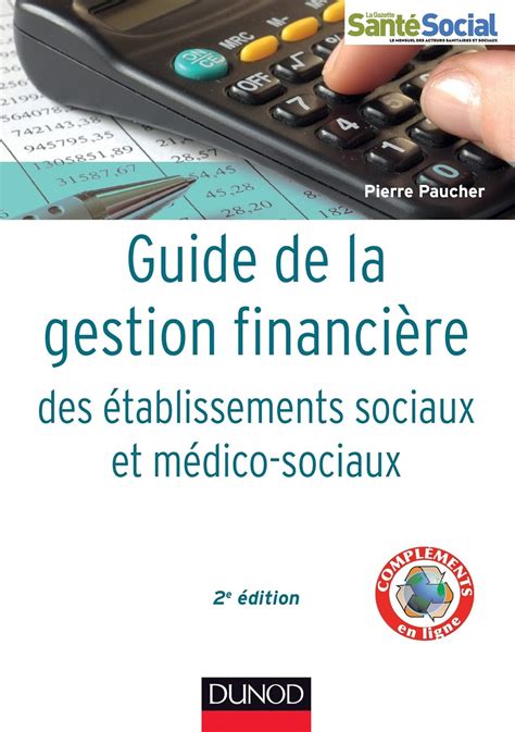 Guide de la gestion financiere des etablissements sociaux et medico sociaux 2e ed. - Regnskabsvaesenets opgaver og problemer i ny belysning.