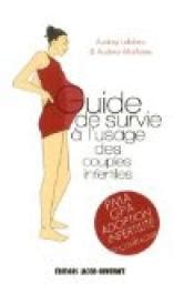 Guide de survie des couples infertiles. - Finalmente vivos o que acontence quando nascemos de novo portugiesische ausgabe.