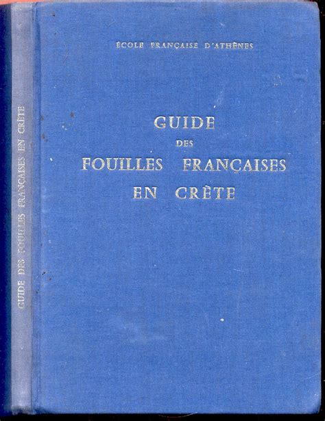 Guide des fouilles francaises en crete. - Writers at work the essay teachers manual.