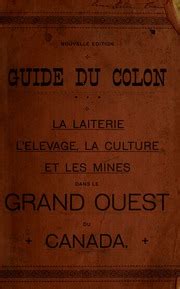 Guide du colon : la laiterie l'elevage, la culture et les mines dans le grand ouest du canada. - Ronning guide to modern stage hypnosis.
