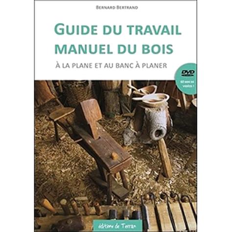 Guide du travail manuel du bois a la plane et au banc a planer livre dvd. - Roteiro de aventura nas antigas fortalezas do brasil.