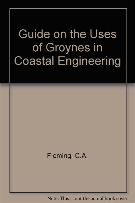 Guide on the uses of groynes in coastal engineering. - The spend less handbook by rebecca ash.