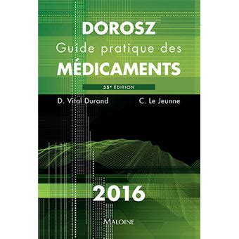 Guide pratique des medicaments dorosz 2016. - Evidence concentrate law revision and study guide.