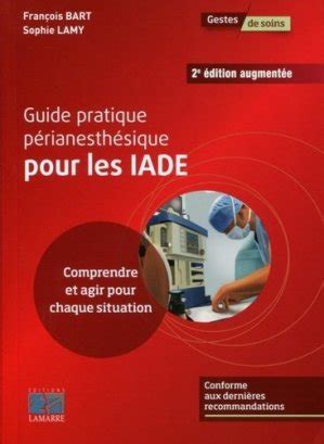 Guide pratique perianesthesique pour les iades comprendre et agir pour chaque situation. - The best birth your guide to the safest healthiest most satisfying labor and delivery.