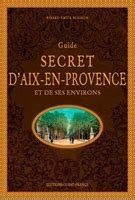 Guide secret daix en provence et de ses environs. - Monastères, images, pouvoirs et société à byzance.